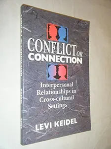 USED-Conflict or Connection: Interpersonal Relationships in Cross-Cultural Settings by Levi O. Keidel (Paperback)