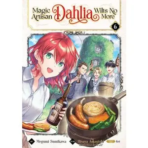 Magic Artisan Dahlia Wilts No More (Manga) Vol. 6 -- Hisaya Amagishi - Paperback