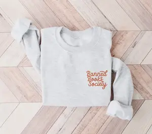 Banned Books Society Sweatshirt Hoodie T-Shirt | Intellectual Freedom Librarian Shirt | Gildan 5000 Tee, 18000 Crewneck, 18500 Hoodie | Reader Banned Book Awareness Gift