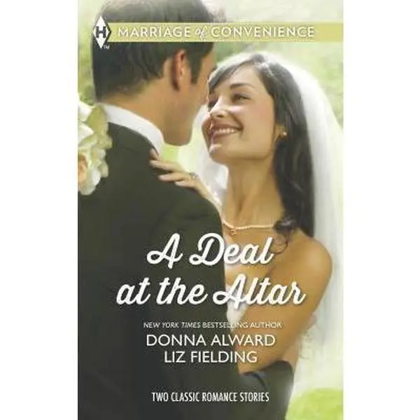 USED-A Deal at the Altar: An Anthology (Harlequin Marriage of Convenience Collection) by Donna Alward (Unknown)