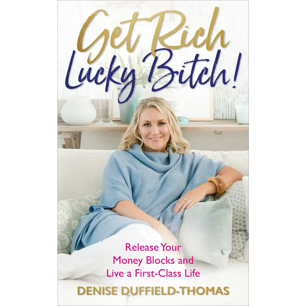 USED-Get Rich, Lucky Bitch!: Release Your Money Blocks and Live a First-Class Life by Duffield-Thomas, Denise (Paperback)