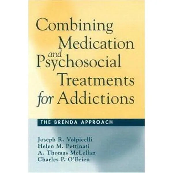 USED-Combining Medication and Psychosocial Treatments for Addictions: The Brenda Approach by Volpicelli, Joseph R. (Hardcover)