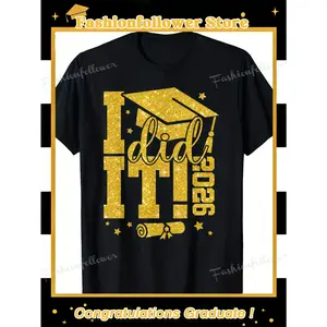 I Did It Graduation 2026 Graduate Class Of 2026 Senior T-Shirt - 100% Round Neck Short Sleeve T-shirt Trendy Casual Men Women Funny T-shirt, Gift For Men Women Family Friends, S-XXXL