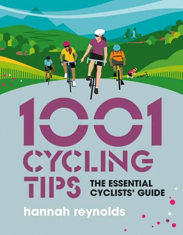 USED-1001 Cycling Tips: The Essential Cyclists' Guide - Navigation, Fitness, Gear and Maintenance Advice for Road Cyclists, Mountain Bikers, G by Reynolds, Hannah (Paperback)