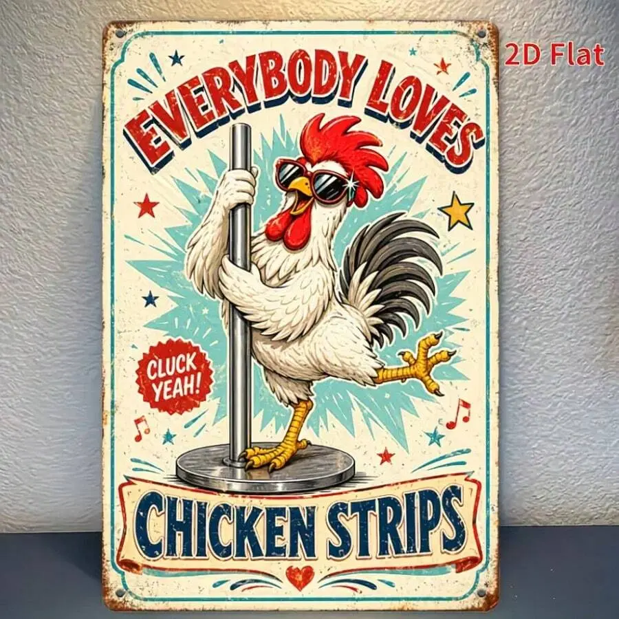 2D Flat - [2Dflat], 1pc 11.81X7.87 Inches - Everyone Loves Chicken Strips Cluck Yeah Funny Rooster Vintage Tin Sign, Pole Dancing Chicken Humorous Metal Wall Decor, Retro Farmhouse Kitchen Plaque