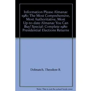 USED Book - Information Please Almanac 1981: The Most Comprehensive, Most Authoritative, Most Up-to-date Almanac You Can Buy! Special: Complete 1980 Presidential Elections Returns by Theodore B. Dolmatch (Paperback) - english