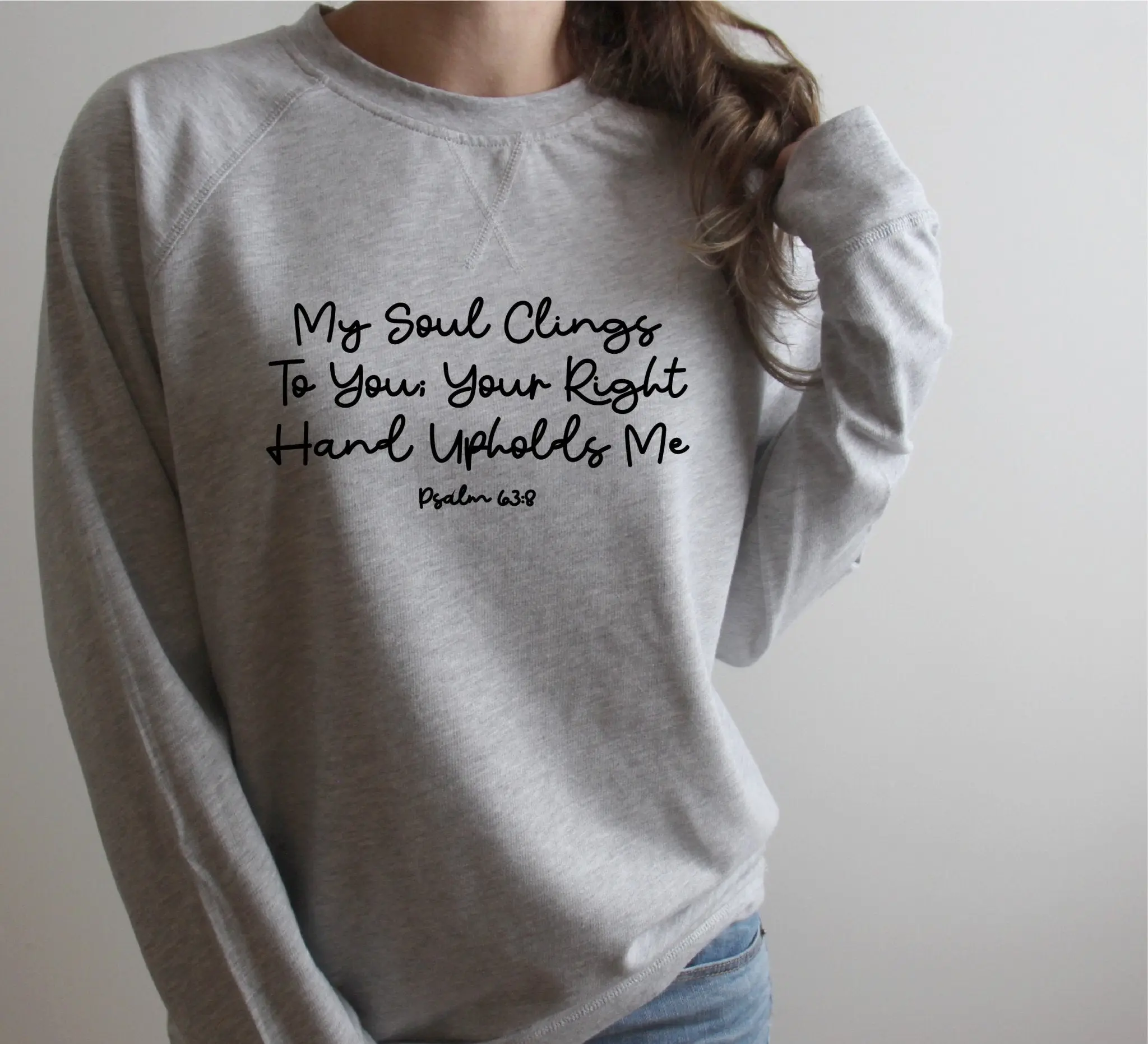 My soul clings to you; your right hand upholds me French Terry Sweater | Psalms Sweater | Christian Sweater