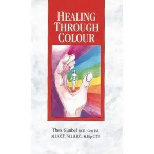 USED-Healing Through Colour by Theo Gimbel (Paperback)