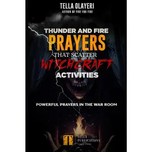 USED-Thunder and Fire Prayers That Scatter Witchcraft Activities by Olayeri, Tella (Paperback)