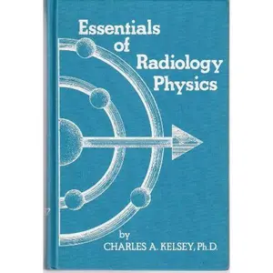 USED-Essentials of Radiology Physics by Charles A. Kelsey (Paperback)