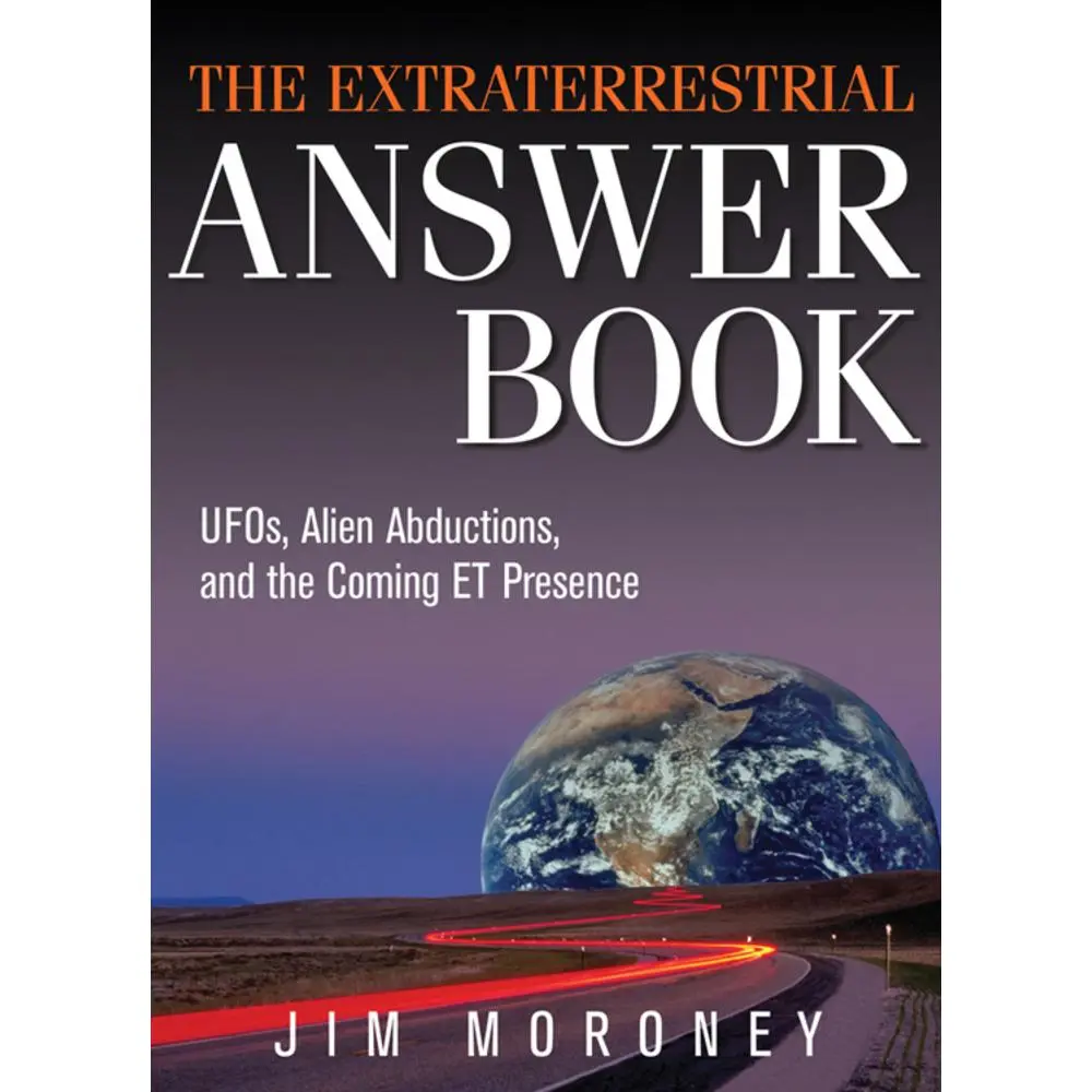 USED-The Extraterrestrial Answer Book: Ufos, Alien Abductions, and the Coming Et Presence by Moroney, Jim (Paperback)