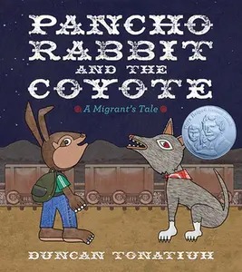 USED-Pancho Rabbit and the Coyote: A Migrant's Tale by Tonatiuh, Duncan (Hardcover)