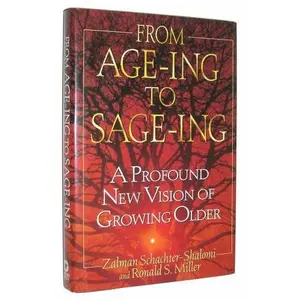 USED-From Age-Ing to Sage-Ing: A Profound New Vision of Growing Older by Zalman Schachter-Shalomi (Hardcover)