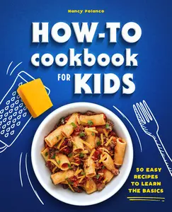 USED-How-To Cookbook for Kids: 50 Easy Recipes to Learn the Basics by Polanco, Nancy (Paperback)