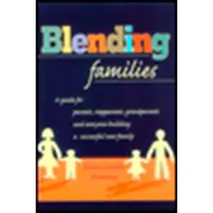 USED-Blending Families: A Guide for Parents, Stepparents, Grandparents and Everyone Building a Successful New Family by Shimberg, Elaine Fantle (Paperback)