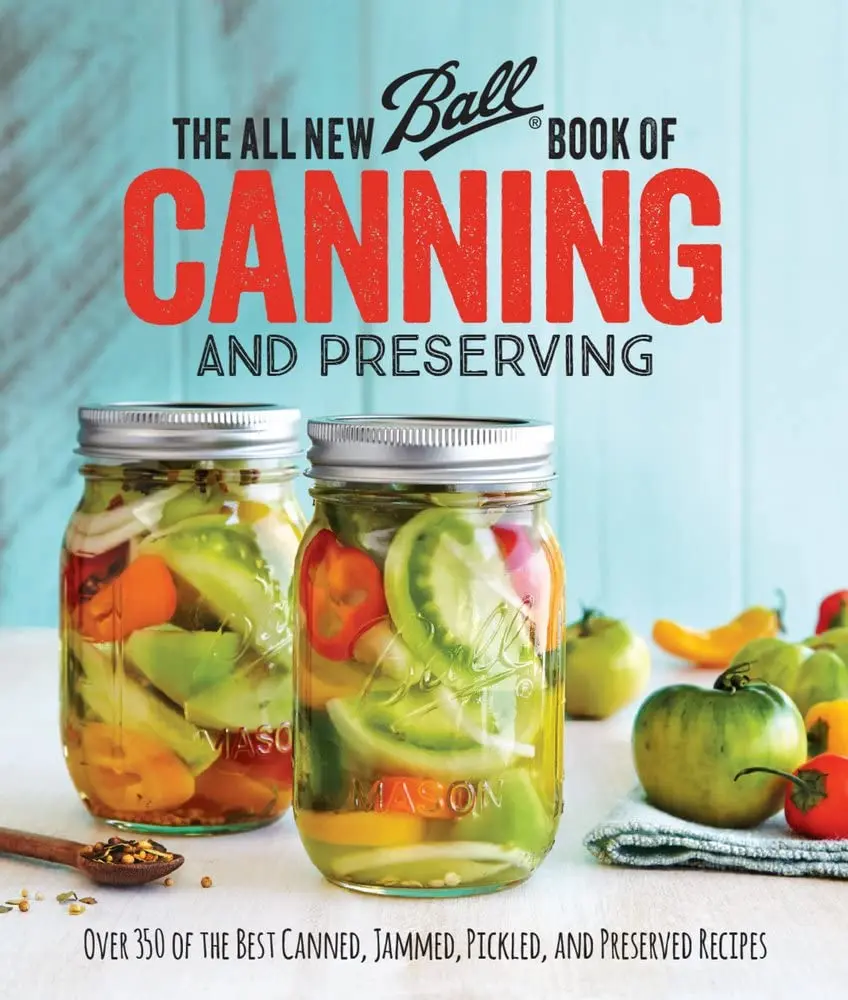 Ball English Comprehensive Canning Guide for Beginners - First Paperback, Single Copy (368 Pages) with 350+ Top Canned, Jammed, Pickled & Preserved Recipes & Advanced Methods