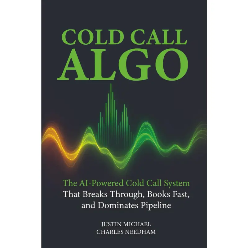 Cold Call Algo: The AI-Powered Cold Call System That Breaks Through, Books Fast, and Dominates Pipeline