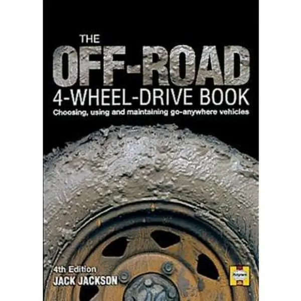 USED-The Off-Road 4-Wheel Drive Book: Choosing, Using and Maintaining Go-Anywhere Vehicles by Jack Jackson (Hardcover)