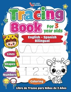 Tracing Book For 3 Year Olds: English-Spanish Bilingual | Numbers, Lines, Shapes & Coloring (Libro De Trazos Para Niños De 3 Años)