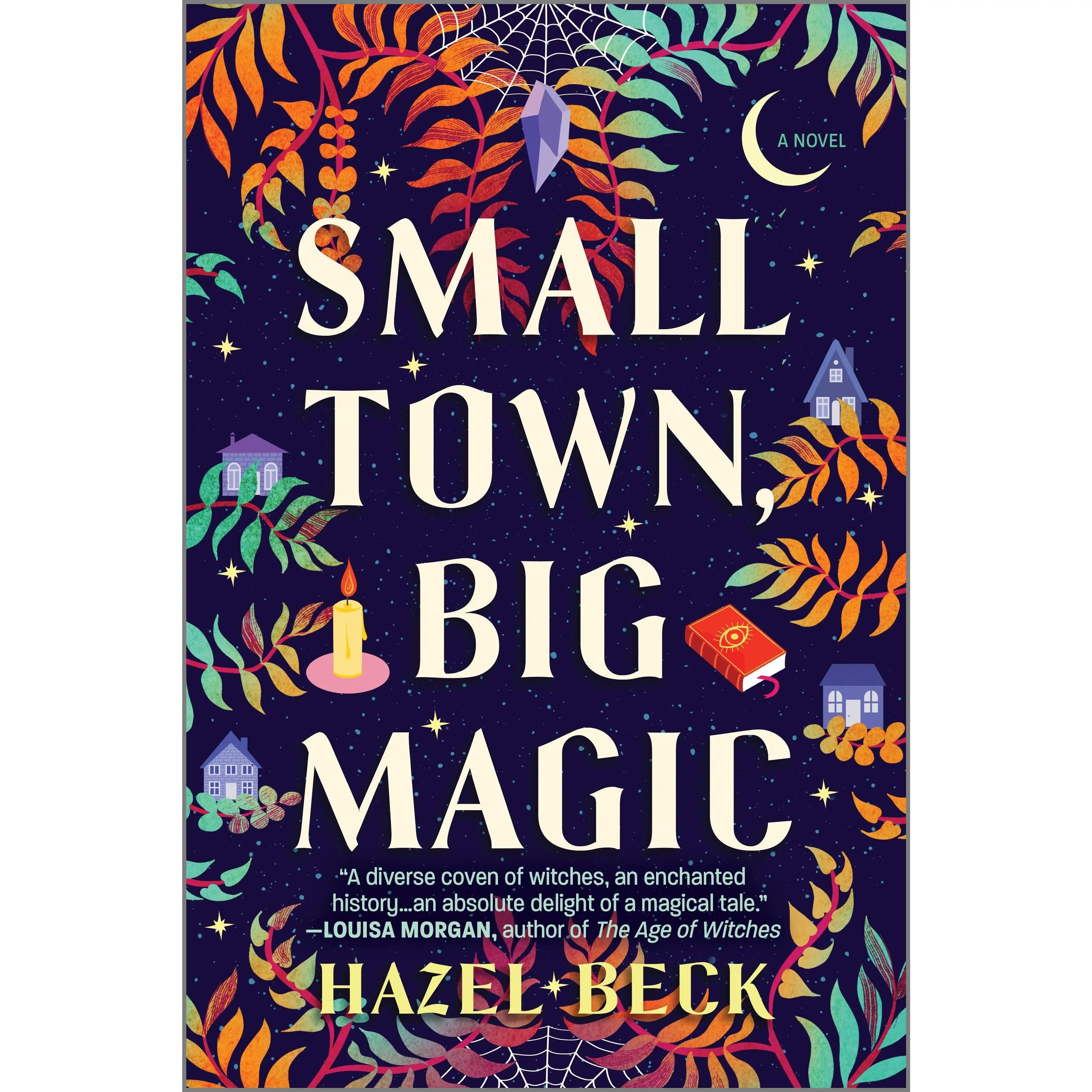 Small Town, Big Magic: A Witchy Romantic Comedy (Witchlore: Volume Number 1) by Hazel Beck [Paperback Book]