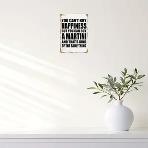 1 piece Decorative Metal Sign with English Text: You Can'T Buy Happiness, But You Can Buy a Martini for The Wall, 20*30Cm/8*12Inch