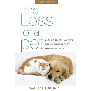 USED-The Loss of a Pet: A Guide to Coping with the Grieving Process When a Pet Dies by Sife, Wallace (Paperback)