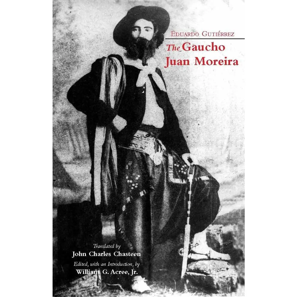 USED-The Gaucho Juan Moreira: True Crime in Nineteenth-Century Argentina (Hackett Classics) by Eduardo Gutierrez (Paperback)