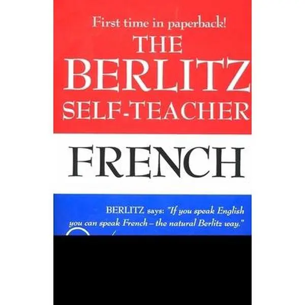 USED Book - The Berlitz Self-Teacher -- French: A Unique Home-Study Method Developed by the Famous Berlitz Schools of Language by Berlitz (Paperback) - english