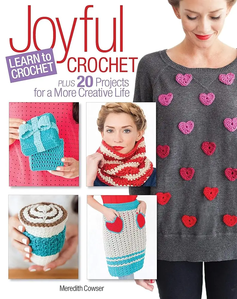 Crochet Step-by-Step Guide Book by Meredith Cowser - 20 Yarn Projects with Photo Tutorials, for DIY Enthusiasts to Decorate Your Home and Create Brand New Accessories