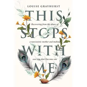 This Stops With Me: Recovering From the Abuse of a Narcissistic Mother and Making Sure You Don’t Become One Paperback – August 20, 2024