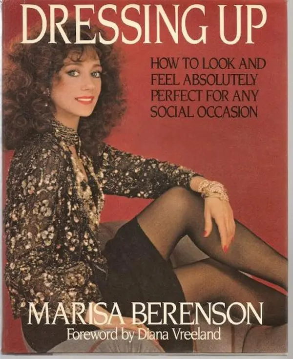 Used Paperback Book - Dressing Up: How to Look and Feel Perfect for Any Social Occasion with Makeup, Hair, Accessories & Style by Marisa Berenson (English, Socializing Guide)