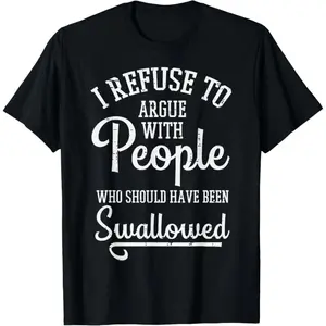 100% Cotton Short-Sleeve Round Neck Casual Streetwear T-Shirt, "Refuse to Argue with People Who Swallowed" Funny Graphic Sports Top for Men, Women