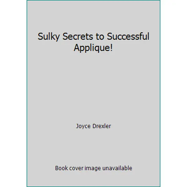USED Book - Sulky Secrets to Successful Applique! by Joyce Drexler (Paperback) - english