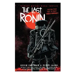 Teenage Mutant Ninja Turtles: The Last Ronin Hardcover