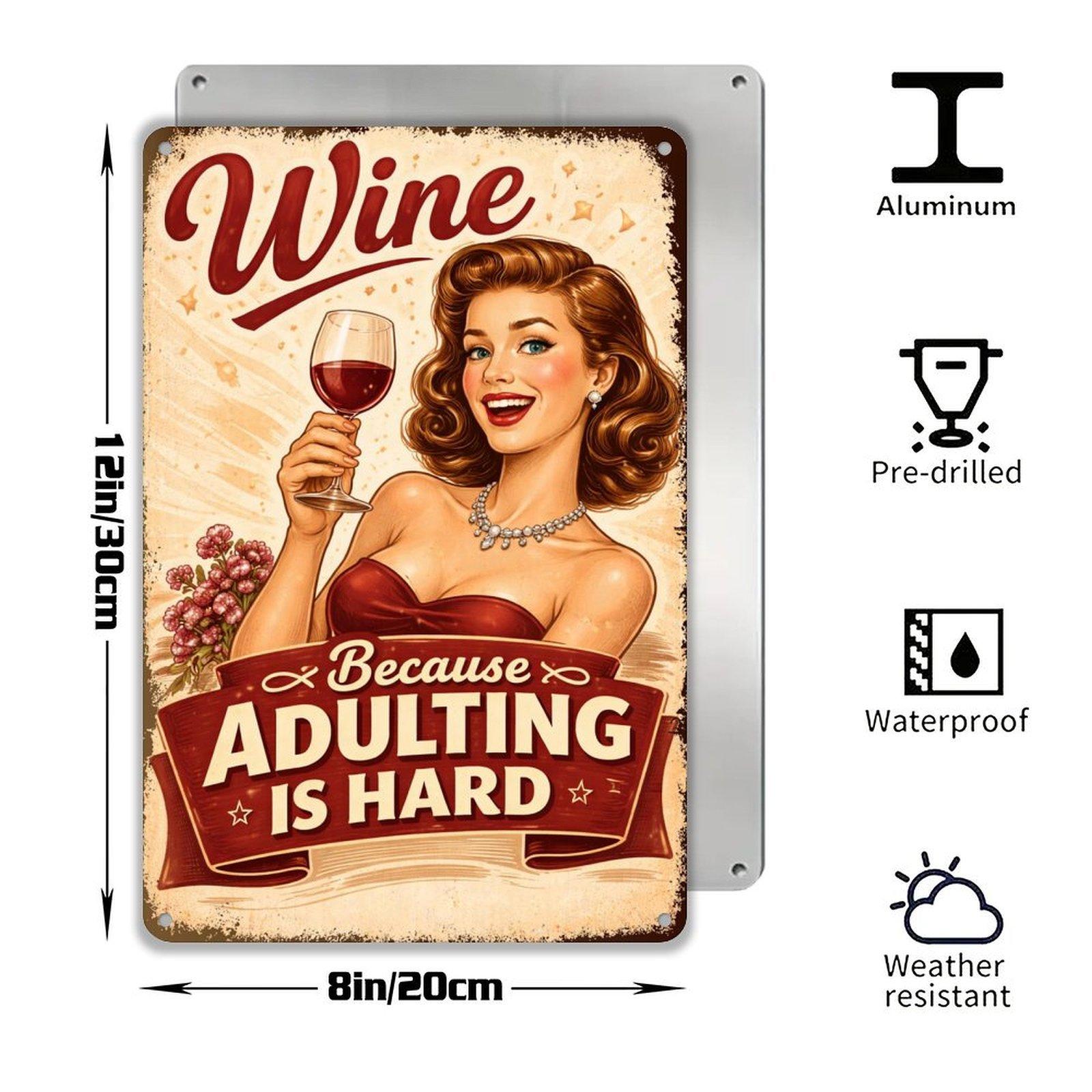 Funny Wine Metal Sign 8x12 Inch Vintage Retro Wall Decor “Wine Because Adulting Is Hard” Kitchen Bar Decor Gift for Women Wine Lovers