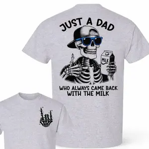 Just A Dad Who Came Back With The Milk Shirt, Funny Skeleton Dad Tee, 2-Sided Graphic Shirt, Viral Father’s Day Gift, Cool Dad Humor T-Shirt, Trendy Gift for Him, Best Dad Ever Outfit