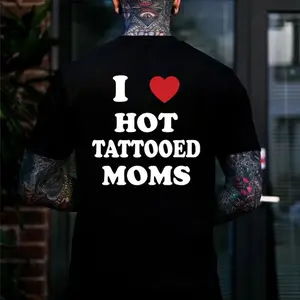 I LOVE HOT TATTOOED MOMS Letter Black Print T-shirt