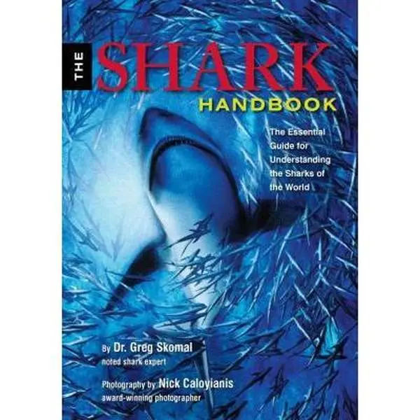 USED Book - The Shark Handbook: The Essential Guide for Understanding the Sharks of the World by Greg Skomal (Paperback) - english