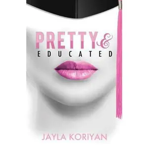 USED-Pretty & Educated: The College Girl's Guide to Everything by Koriyan, Jayla (Paperback)