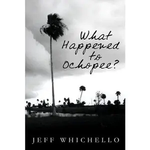 USED-What Happened to Ochopee? by Whichello, Jeff (Paperback)