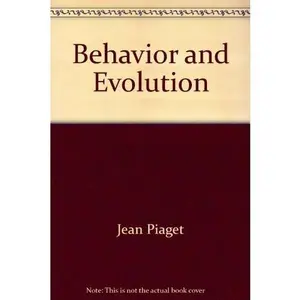 USED-Behavior and evolution by Jean Piaget (Hardcover)