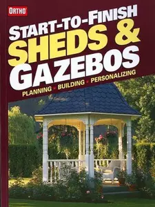 USED-Start-to-Finish: Sheds and Gazebos by Ortho (Paperback)