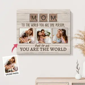 2D Flat, Photo Upload - MOMMY/MOTHER/MOM/MAMA To the world you are one person,but to us You are the world - Personalized Photo Wrapped Canvas