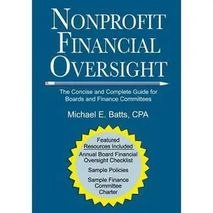 USED-Nonprofit Financial Oversight: The Concise and Complete Guide for Boards and Finance Committees by Batts Cpa, Michael E. (Paperback)