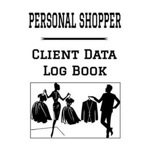 USED-Personal Shopper Client Data Log Book: 6 x 9 Professional Shopping Client Tracking Address & Appointment Book with A to Z Alphabetic Tabs to Record Pe by Publishing, Sosha (Paperback)