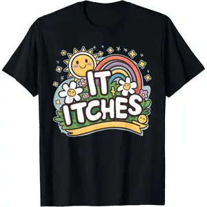 It Itches Funny Offensive Inappropriate T-Shirt Funny Tee