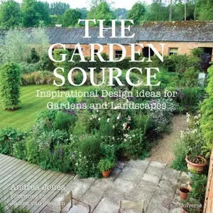 USED-The Garden Source: Inspirational Design Ideas for Gardens and Landscapes by Jones, Andrea (Paperback)