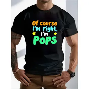 Humorous Cotton T-shirt Featuring Of Course Im Right Im Pops Slogan Ideal for Fathers Day Gift Black Crew Neck Casual Wear Durable Washable All Year