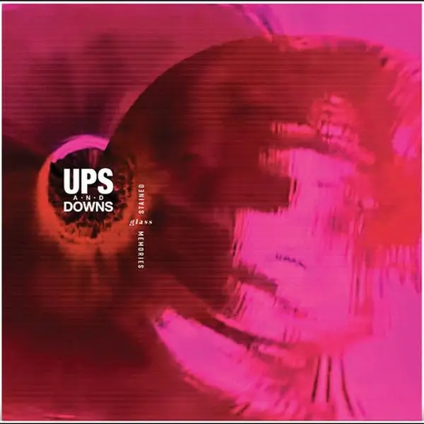 Ups And Downs - Stained Glass Memories (Vinyl LP)