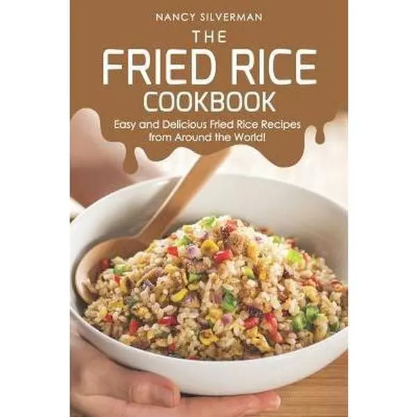 USED Book - The Fried Rice Cookbook: Easy and Delicious Fried Rice Recipes from Around the World! by Silverman, Nancy (Paperback) - english